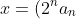 x=(2^n a_n)
